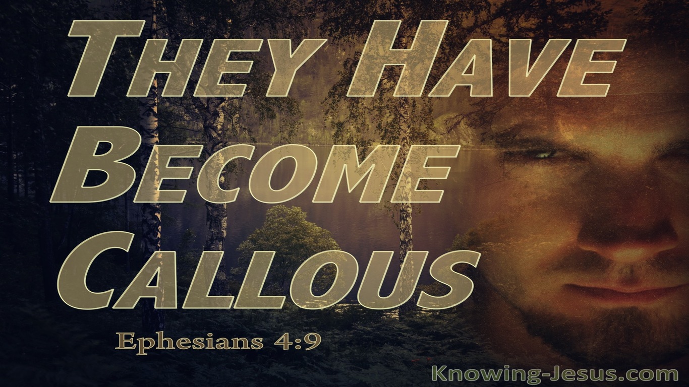 Ephesians 4:19 They Have Become Calloused (brown)